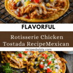 MEXICAN ROTISSERIE CHICKEN TOSTADAS Recipe