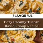 Creamy Tuscan Ravioli Soup : Comfort in Every Spoonful Recipe