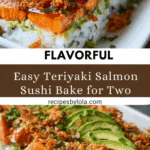 TERIYAKI SALMON SUSHI BAKE FOR TWO Recipe