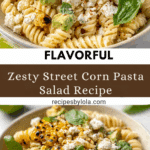 Easy Creamy Street Corn Pasta Salad Recipe