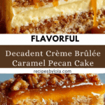 CRÈME BRÛLÉE CARAMEL PECAN CAKE Recipe