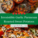 Garlic Parmesan Roasted Sweet Potatoes: The Ultimate Recipe