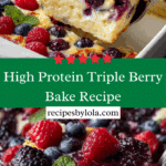 High Protein Triple Berry Bake Recipe