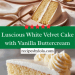 Moist and Rich White Velvet Cake with Vanilla Buttercream Recipe
