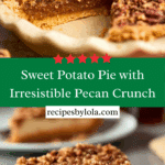 Sweet Potato Pie with Pecan Praline Crunch Recipe