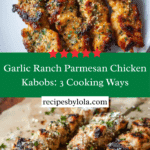 Easy Garlic Ranch Parmesan Chicken Kabobs Recipe
