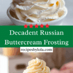Decadent Russian Buttercream Frosting