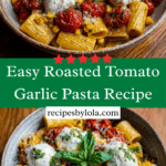 Easy Roasted Tomato Garlic Pasta Recipe
