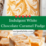 WHITE CHOCOLATE CARAMEL FUDGE: Recipe